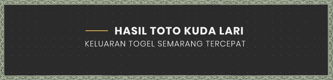 Hasil Toto KL Semarang hari ini